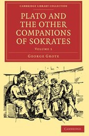 Plato and the Other Companions of Sokrates