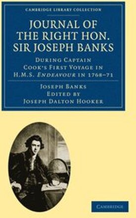 Journal of the Right Hon. Sir Joseph Banks Bart., K.B., P.R.S.