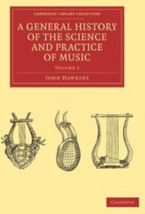 A General History of the Science and Practice of Music