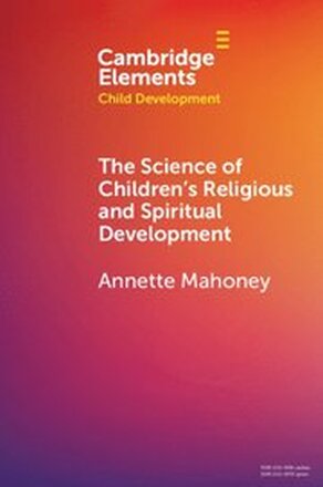 The Science of Children's Religious and Spiritual Development
