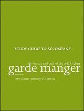 Garde Manger The Art and Craft of the Cold Kitchen, Study Guide 4e