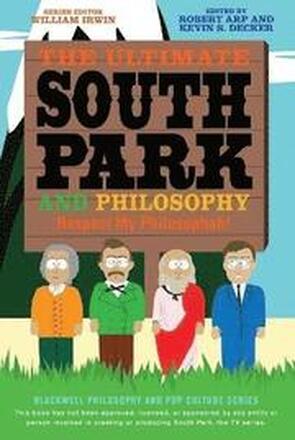 The Ultimate South Park and Philosophy