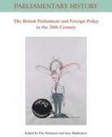 The British Parliament and Foreign Policy in the Twentieth Century
