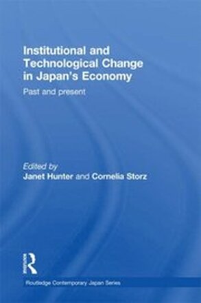 Institutional and Technological Change in Japan''s Economy