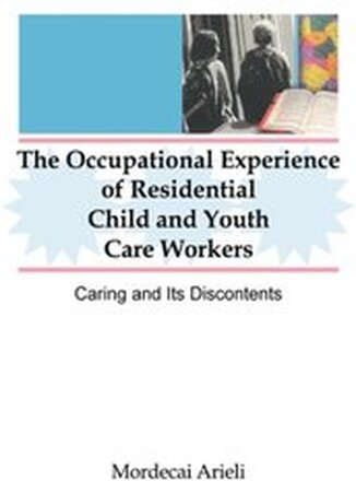 The Occupational Experience of Residential Child and Youth Care Workers