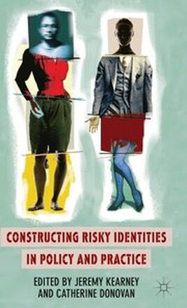 Constructing Risky Identities in Policy and Practice
