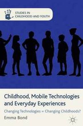 Childhood, Mobile Technologies and Everyday Experiences