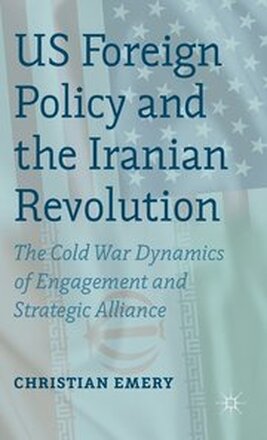 US Foreign Policy and the Iranian Revolution