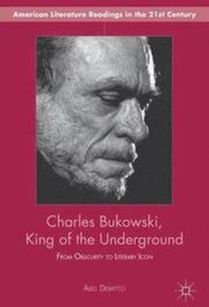 Charles Bukowski, King of the Underground