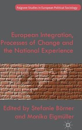 European Integration, Processes of Change and the National Experience