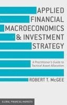 Applied Financial Macroeconomics and Investment Strategy