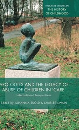 Apologies and the Legacy of Abuse of Children in 'Care