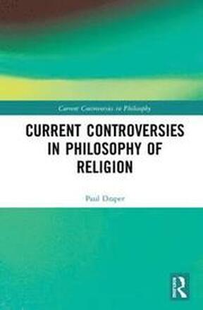 Current Controversies in Philosophy of Religion