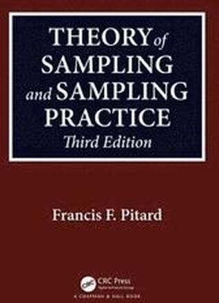 Theory of Sampling and Sampling Practice, Third Edition