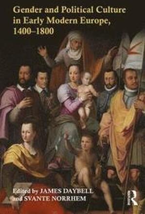 Gender and Political Culture in Early Modern Europe, 1400-1800