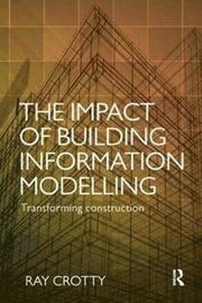 The Impact of Building Information Modelling