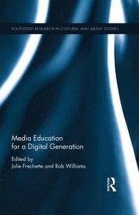 Media Education for a Digital Generation