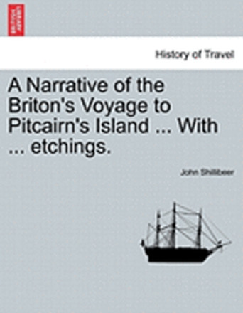 A Narrative of the Briton's Voyage to Pitcairn's Island ... with ... Etchings.