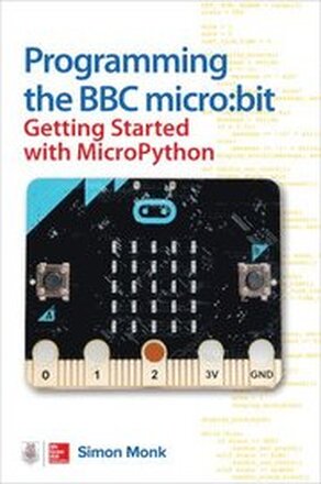 Programming the BBC micro:bit: Getting Started with MicroPython