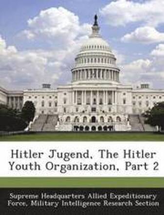 Hitler Jugend, the Hitler Youth Organization, Part 2