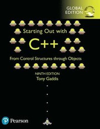 Starting Out with C++ from Control Structures through Objects, Global Edition