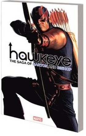 Hawkeye by Fraction & Aja: The Saga of Barton and Bishop