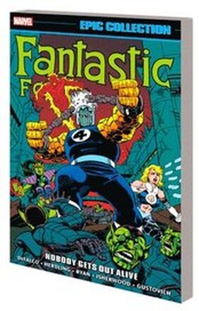 Fantastic Four Epic Collection: Nobody Gets Out Alive