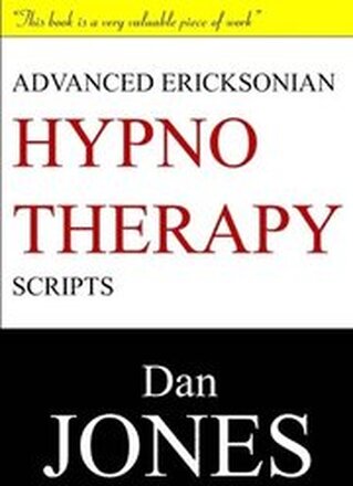 Advanced Ericksonian Hypnotherapy Scripts: Expanded Edition