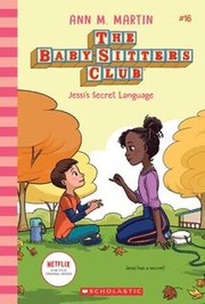 Jessi's Secret Language (the Baby-Sitters Club #16): Volume 16