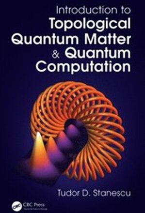 Introduction to Topological Quantum Matter & Quantum Computation