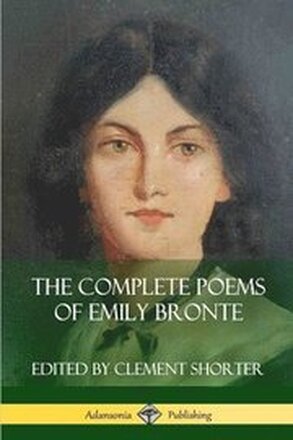 The Complete Poems of Emily Bronte (Poetry Collections)