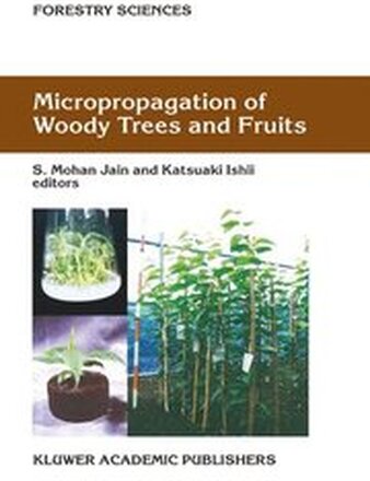 Micropropagation of Woody Trees and Fruits