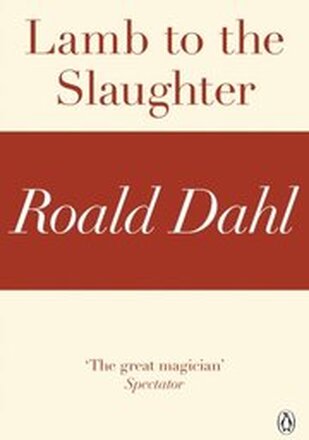 Lamb to the Slaughter (A Roald Dahl Short Story)