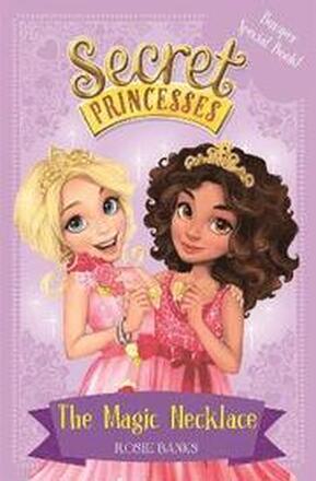 Secret Princesses: The Magic Necklace Bumper Special Book!