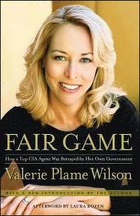 Fair Game: How a Top Spy Was Betrayed by Her Own Government