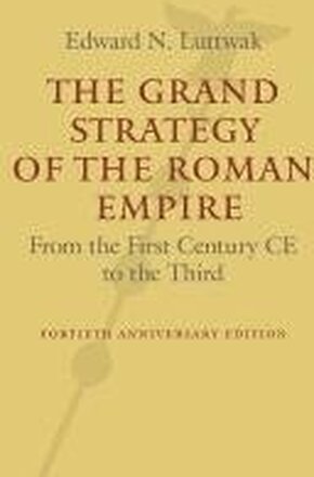 The Grand Strategy of the Roman Empire