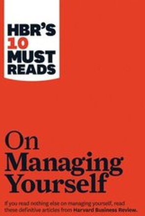 HBR's 10 Must Reads on Managing Yourself