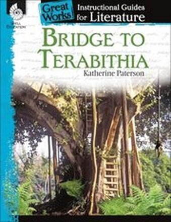 Bridge to Terabithia: An Instructional Guide for Literature