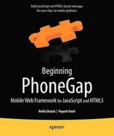 Beginning PhoneGap: Mobile Web Framework for JavaScript and HTML5