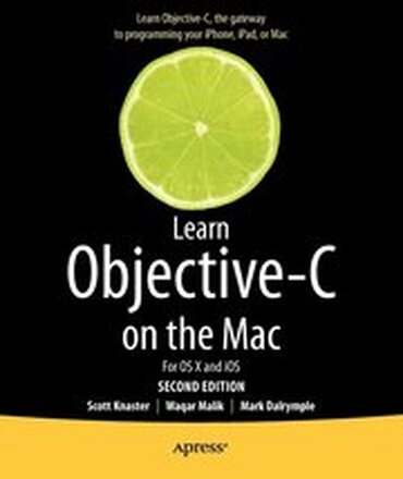 Learn Objective-C on the Mac: For OS X and iOS