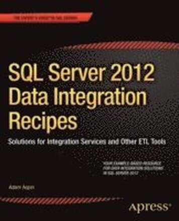 SQL Server 2012 Data Integration Recipes: Solutions for Integration Services and Other ETL Tools