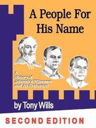 A People For His Name: A History of Jehovah's Witnesses and An Evaluation