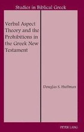 Verbal Aspect Theory and the Prohibitions in the Greek New Testament