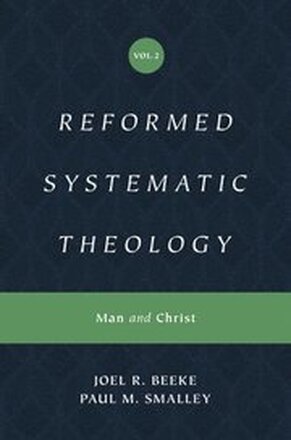 Reformed Systematic Theology, Volume 2