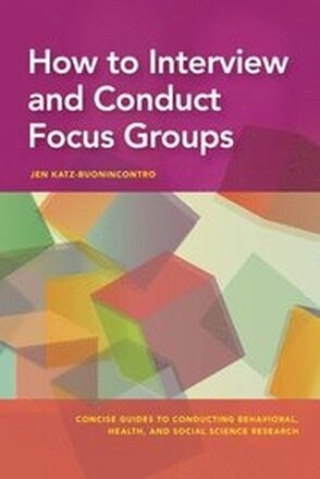 How to Interview and Conduct Focus Groups