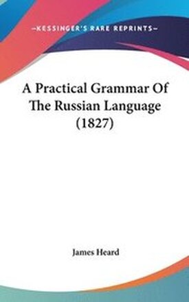 A Practical Grammar Of The Russian Language (1827)