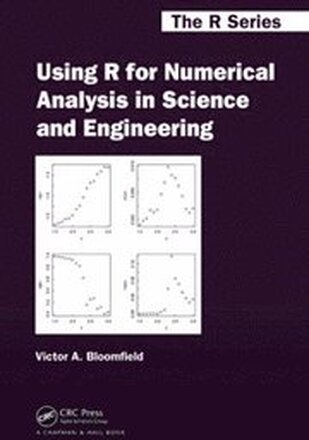 Using R for Numerical Analysis in Science and Engineering