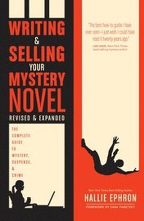 Writing and Selling Your Mystery Novel Revised and Expanded