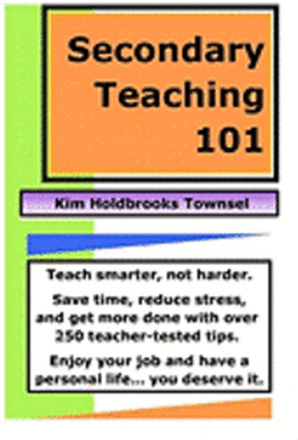 Secondary Teaching 101: Teach smarter, not harder.