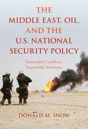 The Middle East, Oil, and the U.S. National Security Policy